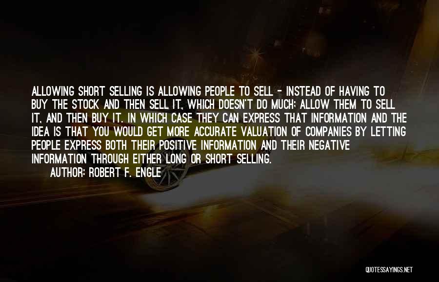 Selling Yourself Short Quotes By Robert F. Engle