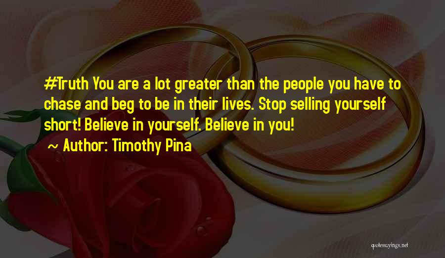 Selling Yourself Short Quotes By Timothy Pina