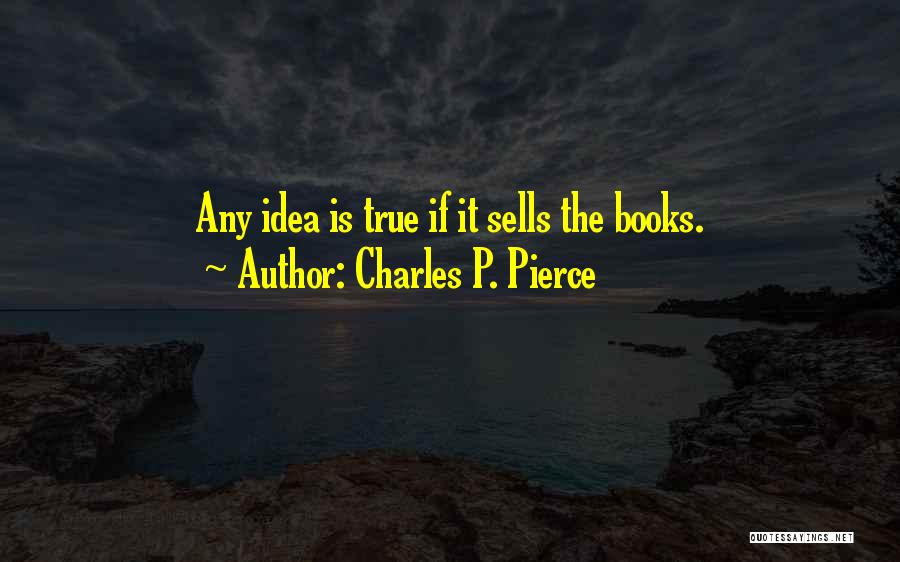 Sells Quotes By Charles P. Pierce