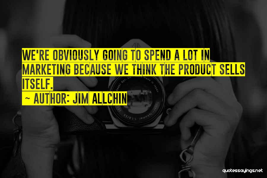Sells Quotes By Jim Allchin