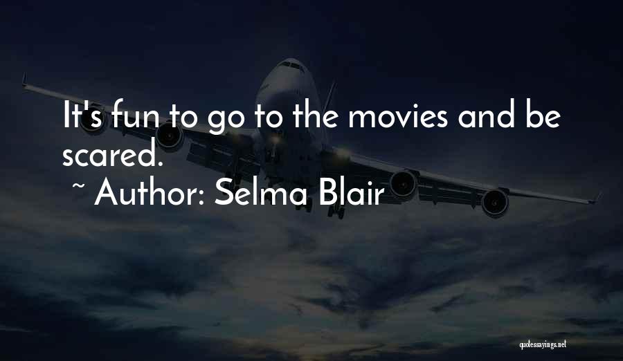 Selma Blair Quotes 1112816