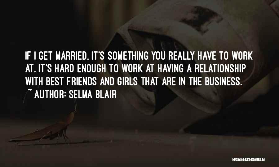 Selma Blair Quotes 1372920
