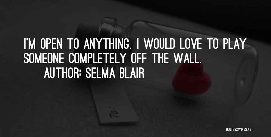 Selma Blair Quotes 2120156