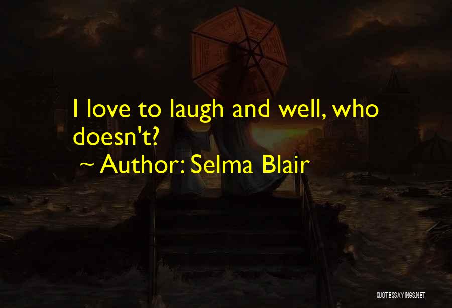 Selma Blair Quotes 559249