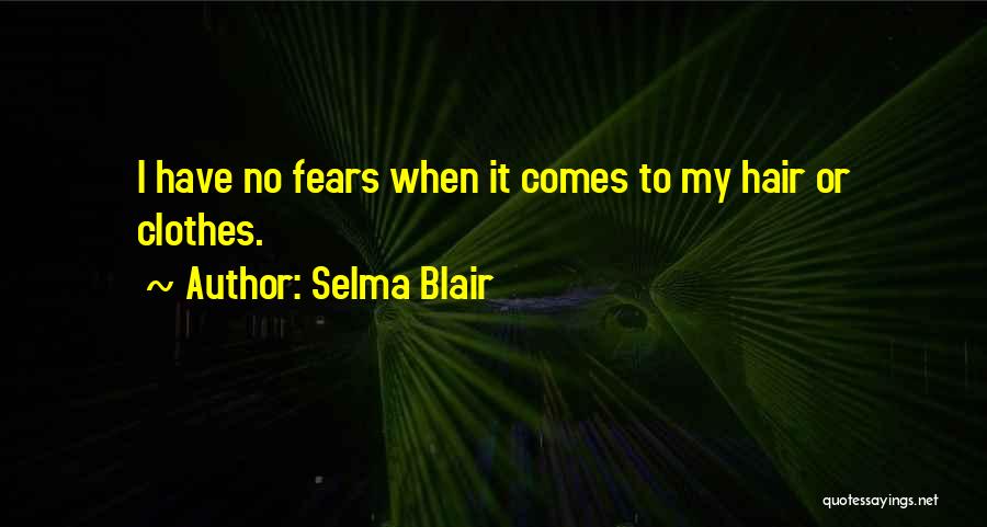 Selma Blair Quotes 878087