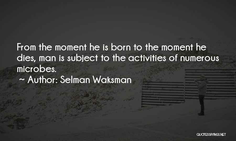 Selman Waksman Quotes 2007496