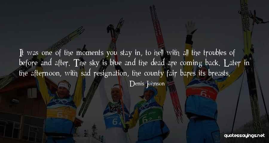 Selsky Evan Quotes By Denis Johnson Selsky Evan Quotes By Denis Johnson
