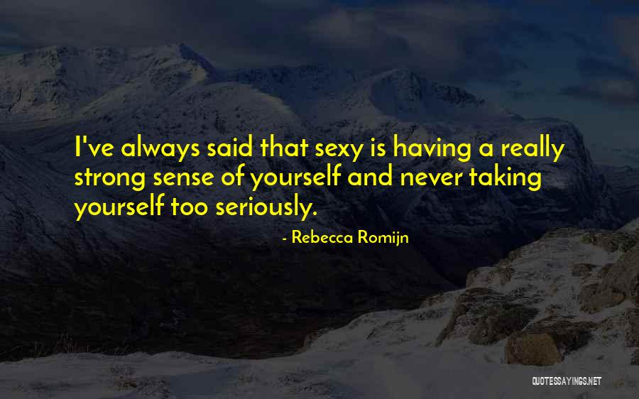Selvatici Quotes By Rebecca Romijn Selvatici Quotes By Rebecca Romijn