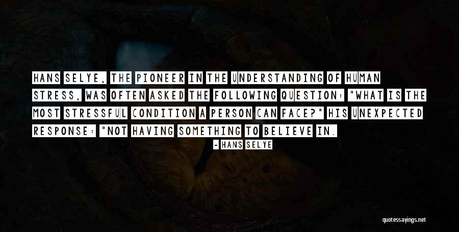 Selye Quotes By Hans Selye Selye Quotes By Hans Selye