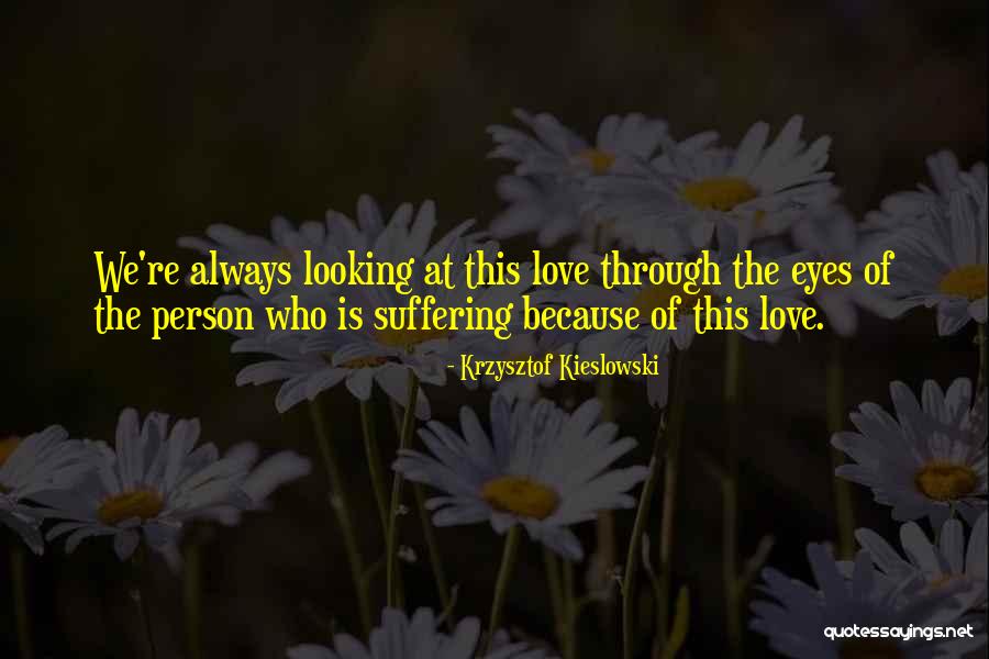 Selyse Quotes By Krzysztof Kieslowski Selyse Quotes By Krzysztof Kieslowski