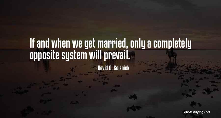 Selznick David Quotes By David O. Selznick Selznick David Quotes By David O. Selznick