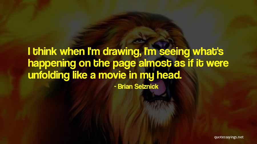 Selznick Quotes By Brian Selznick Selznick Quotes By Brian Selznick