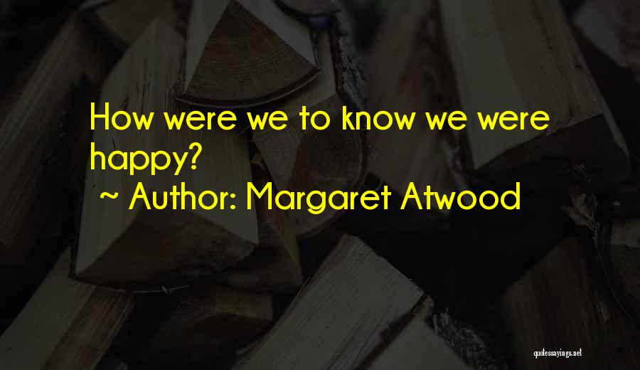 Semana Santa 2015 Quotes By Margaret Atwood