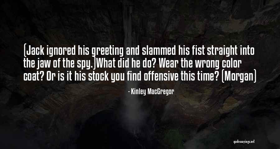 Semanick Locascio Quotes By Kinley MacGregor Semanick Locascio Quotes By Kinley MacGregor