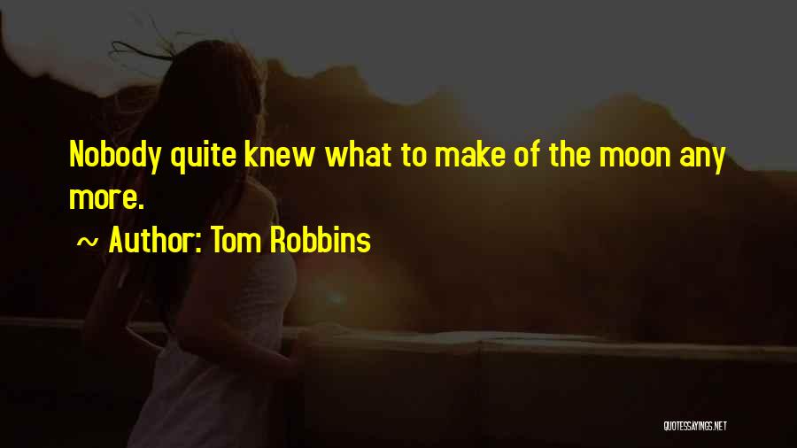 Semans Enterprises Quotes By Tom Robbins