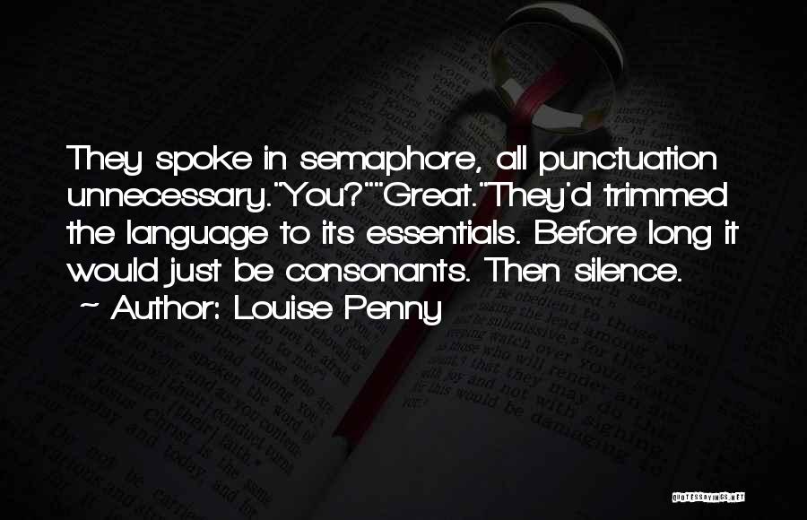 Semaphore Quotes By Louise Penny