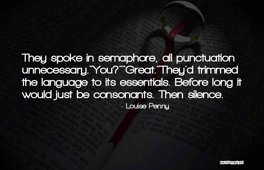 Semaphore Quotes By Louise Penny