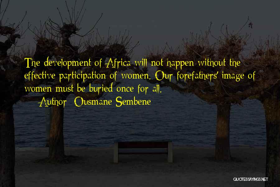 Sembene Ousmane Quotes By Ousmane Sembene