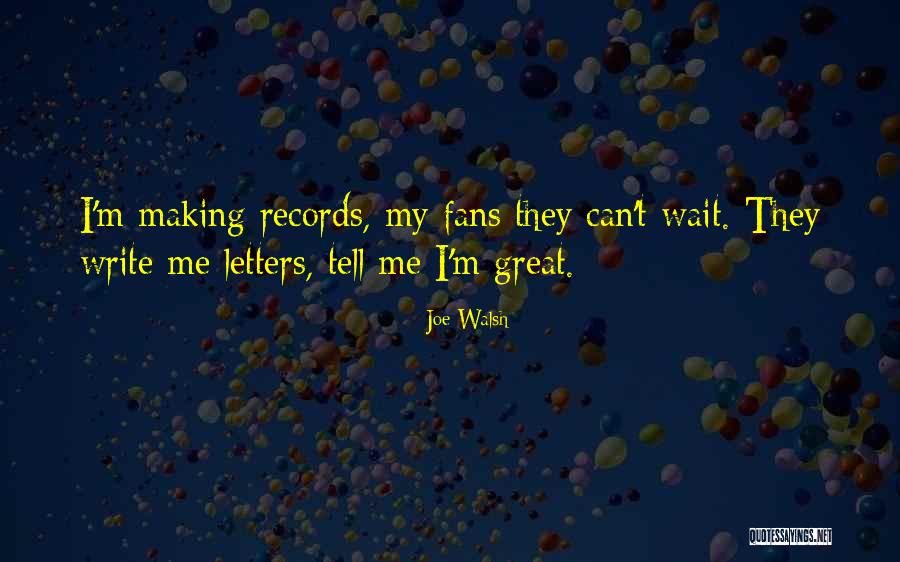 Sembera Irene Quotes By Joe Walsh Sembera Irene Quotes By Joe Walsh
