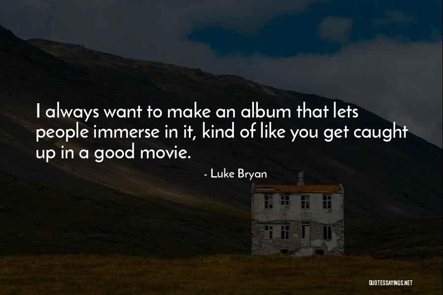 Sembol Ne Quotes By Luke Bryan Sembol Ne Quotes By Luke Bryan