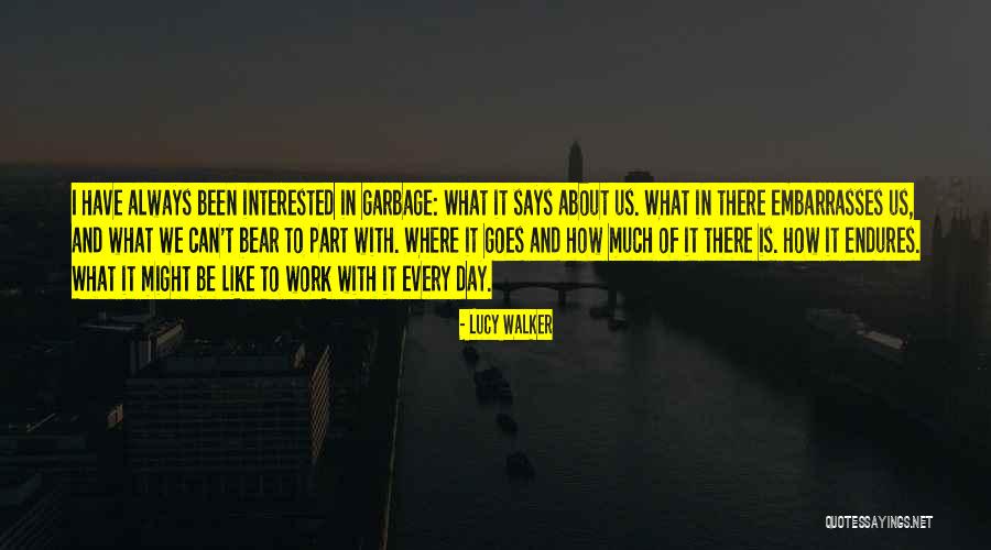 Sembunyikan Quotes By Lucy Walker Sembunyikan Quotes By Lucy Walker
