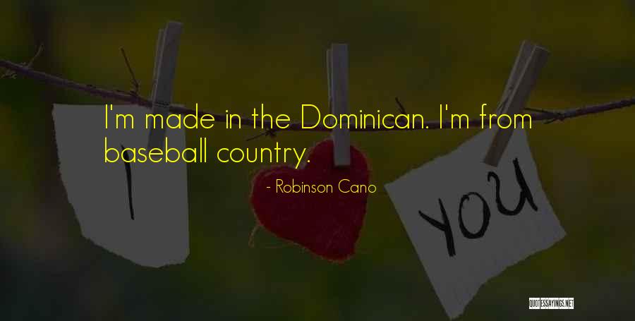 Semburan Lahar Quotes By Robinson Cano Semburan Lahar Quotes By Robinson Cano