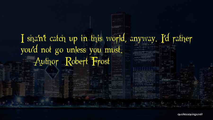 Semerita Oliva Quotes By Robert Frost