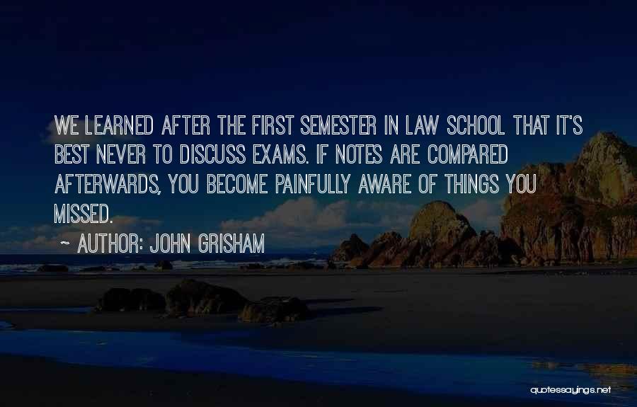 Semester Exams Quotes By John Grisham