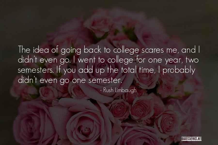 Semesters Per Year Quotes By Rush Limbaugh Semesters Per Year Quotes By Rush Limbaugh