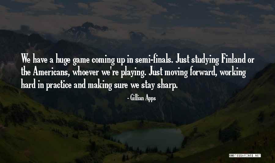 Semi Finals Quotes By Gillian Apps Semi Finals Quotes By Gillian Apps