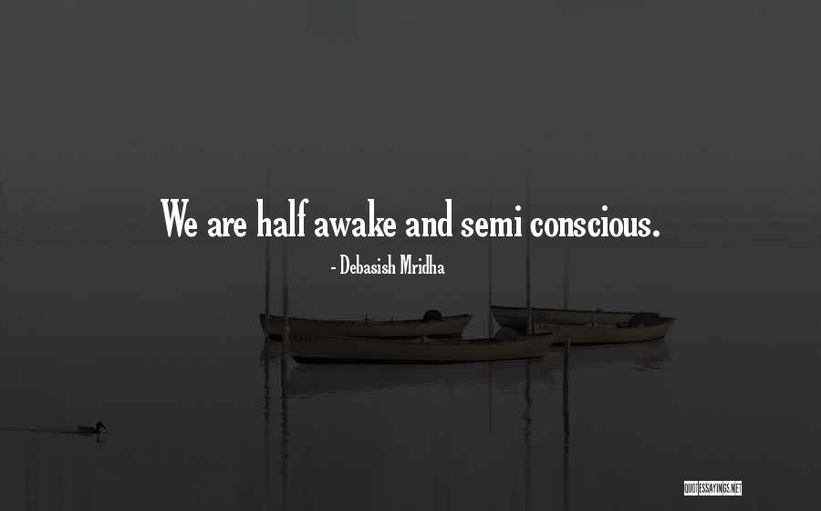 Semi Quotes By Debasish Mridha Semi Quotes By Debasish Mridha