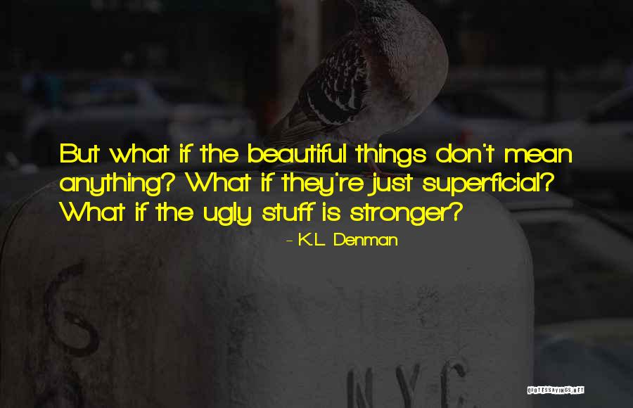 Semicircle Area Quotes By K.L. Denman Semicircle Area Quotes By K.L. Denman