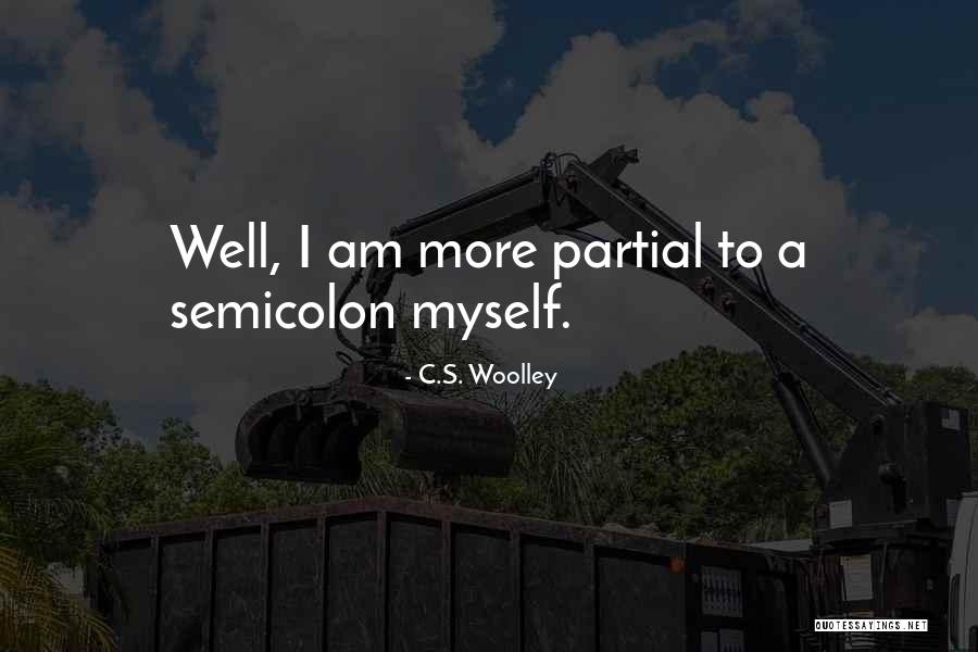 Semicolon Quotes By C.S. Woolley Semicolon Quotes By C.S. Woolley