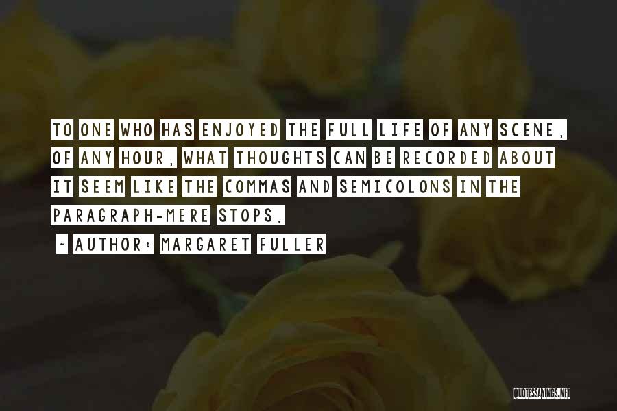 Semicolons Quotes By Margaret Fuller