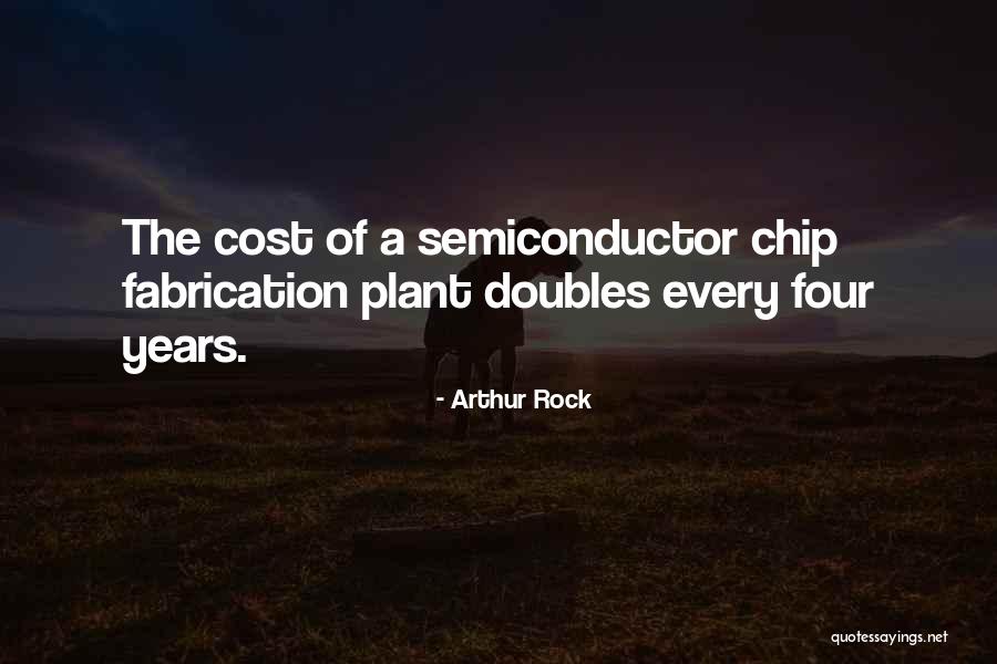 Semiconductor Quotes By Arthur Rock Semiconductor Quotes By Arthur Rock