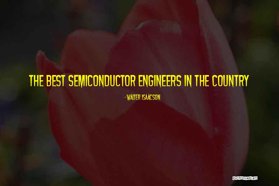 Semiconductor Quotes By Walter Isaacson Semiconductor Quotes By Walter Isaacson