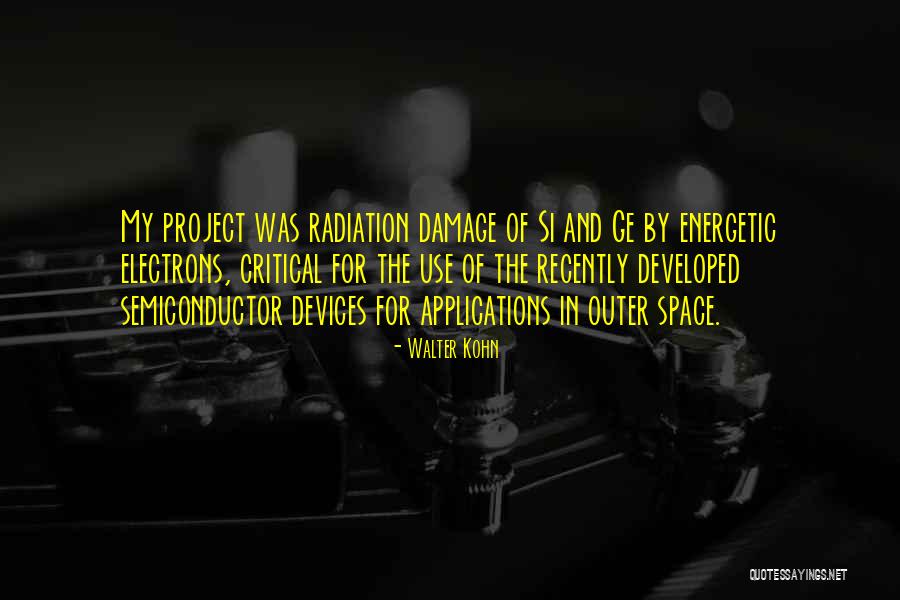 Semiconductor Quotes By Walter Kohn Semiconductor Quotes By Walter Kohn