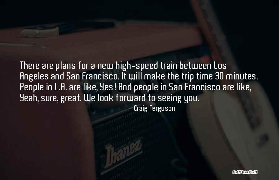 Semiconfinement Quotes By Craig Ferguson Semiconfinement Quotes By Craig Ferguson