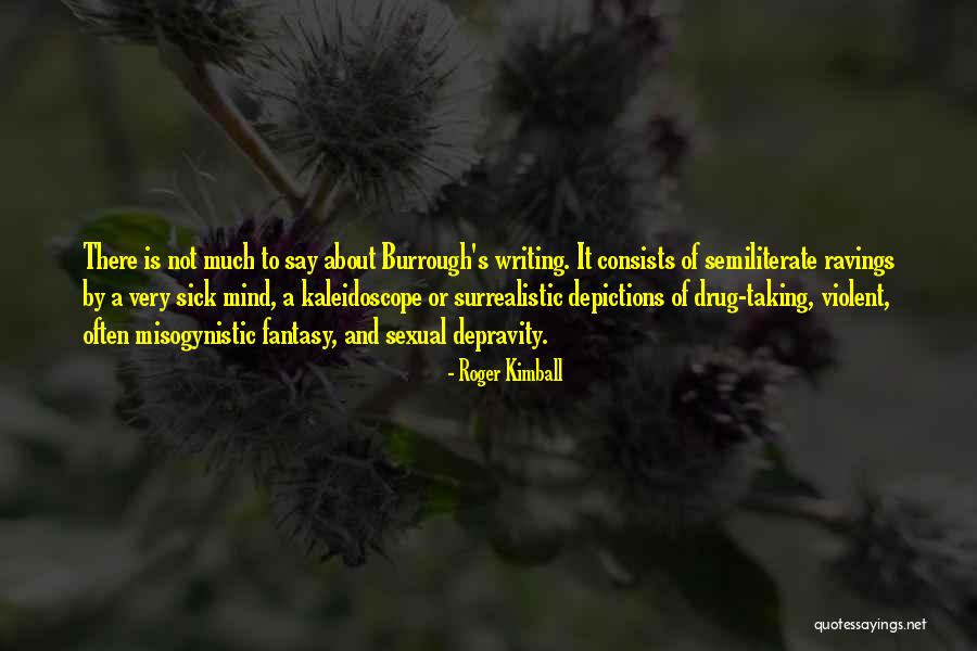 Semiliterate Quotes By Roger Kimball Semiliterate Quotes By Roger Kimball