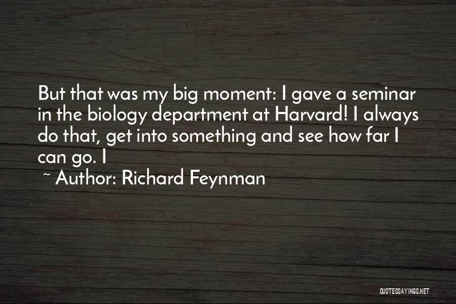 Seminar Quotes By Richard Feynman