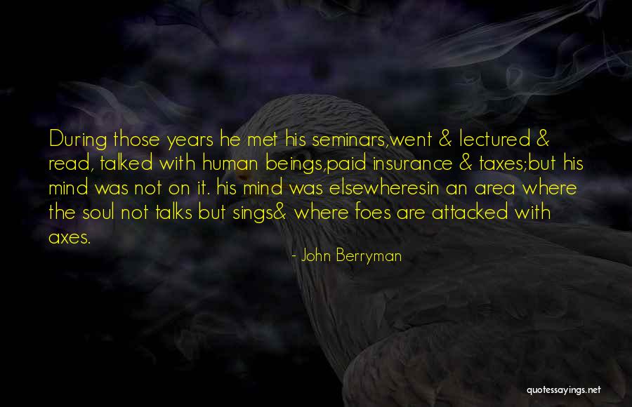 Seminars Quotes By John Berryman Seminars Quotes By John Berryman