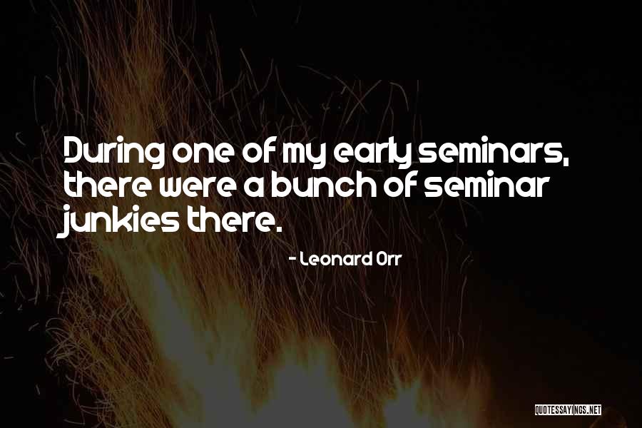 Seminars Quotes By Leonard Orr Seminars Quotes By Leonard Orr