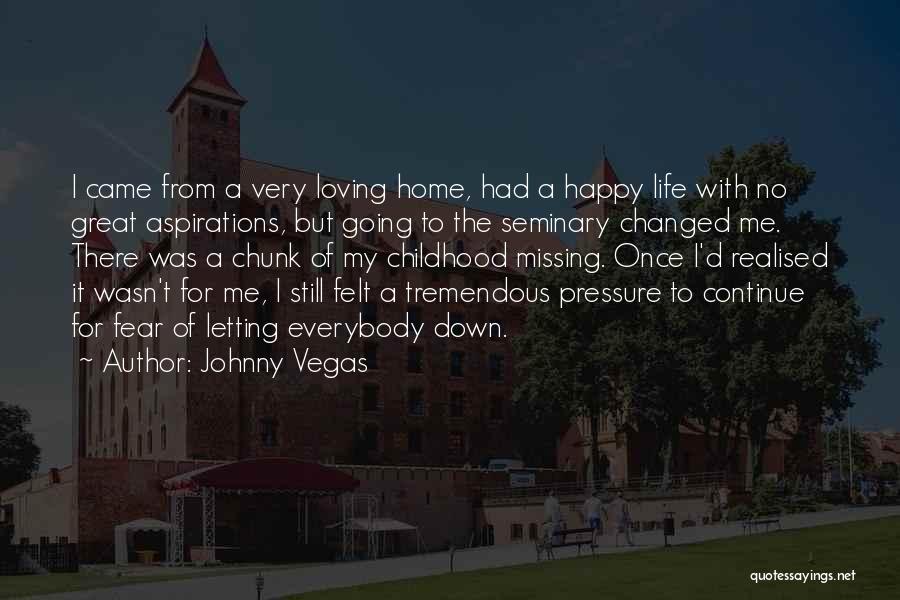 Seminary Life Quotes By Johnny Vegas