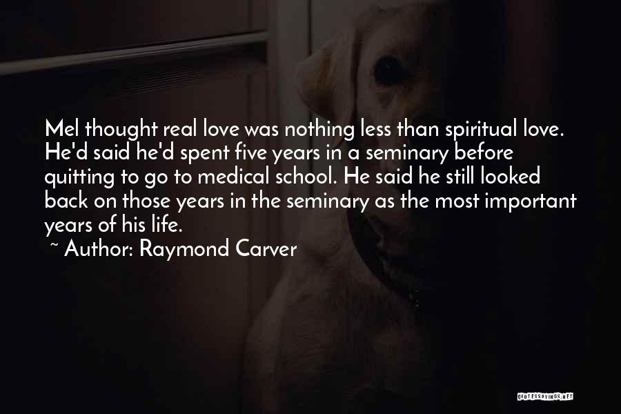 Seminary Life Quotes By Raymond Carver