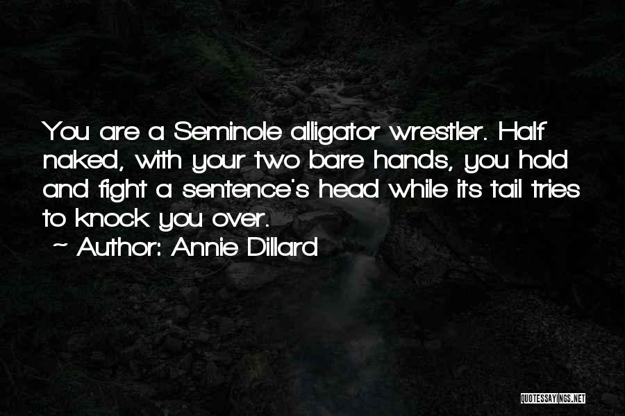 Seminole Quotes By Annie Dillard