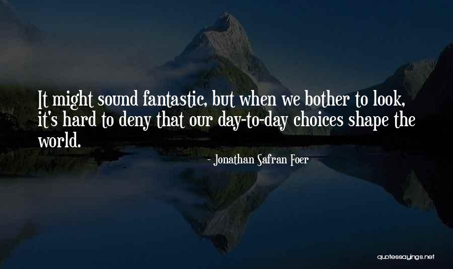 Semiskilled Quotes By Jonathan Safran Foer Semiskilled Quotes By Jonathan Safran Foer
