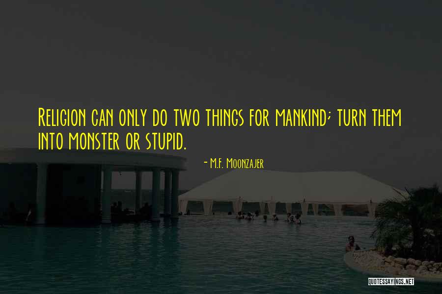 Semiskilled Quotes By M.F. Moonzajer Semiskilled Quotes By M.F. Moonzajer