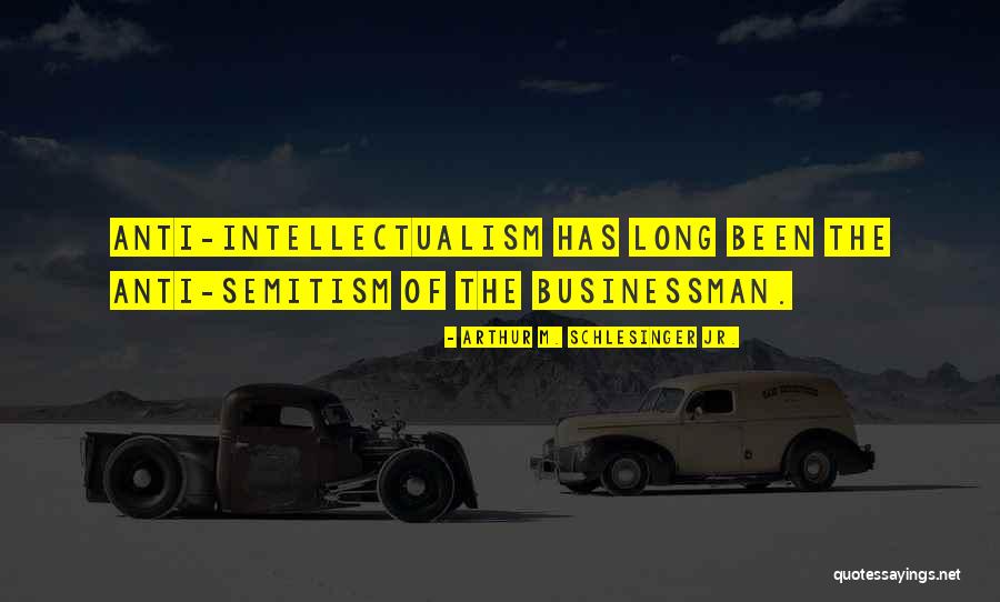 Semitism Quotes By Arthur M. Schlesinger Jr. Semitism Quotes By Arthur M. Schlesinger Jr.