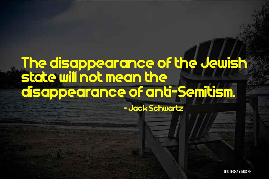 Semitism Quotes By Jack Schwartz Semitism Quotes By Jack Schwartz
