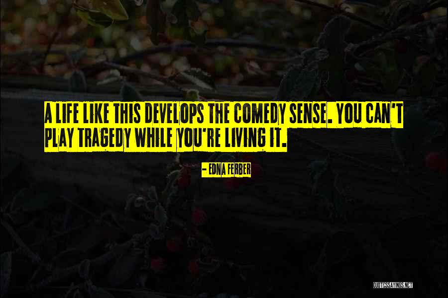 Semiyero Quotes By Edna Ferber Semiyero Quotes By Edna Ferber